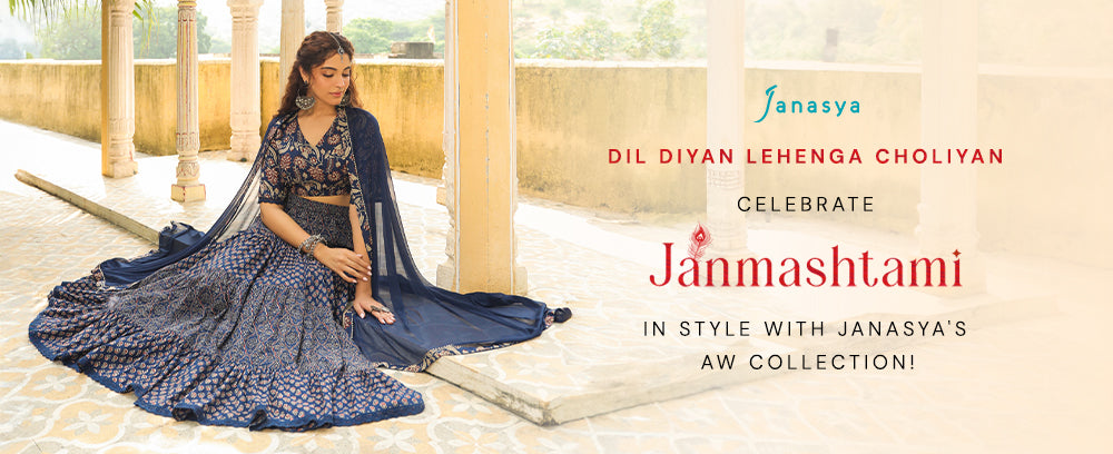 Dil Diyan Lehenga Choliyan: Celebrate Janmashtami in Style with Janasya's AW Collection!